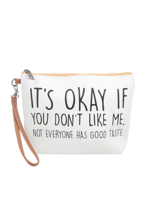 Pouch "It's OK if You Don't Like me..."